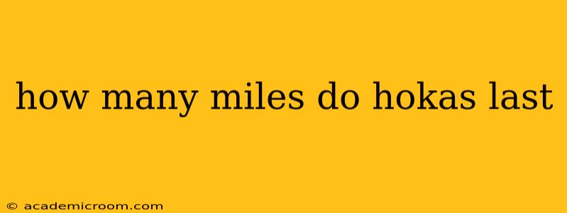 how many miles do hokas last