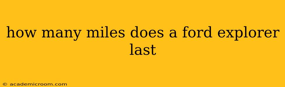 how many miles does a ford explorer last