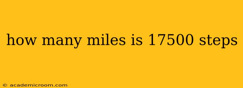 how many miles is 17500 steps