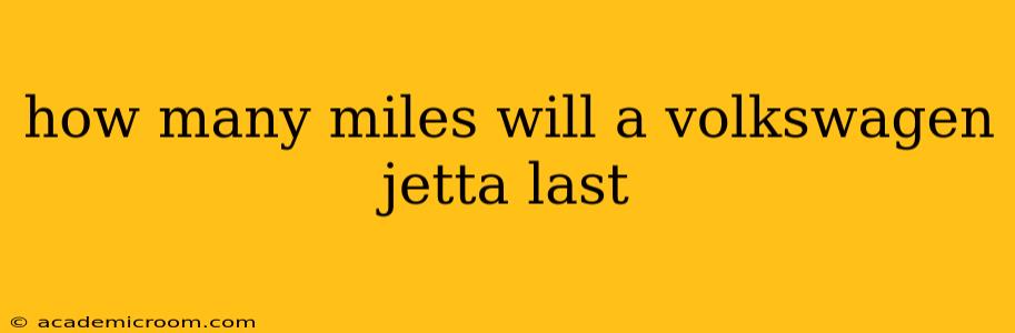 how many miles will a volkswagen jetta last