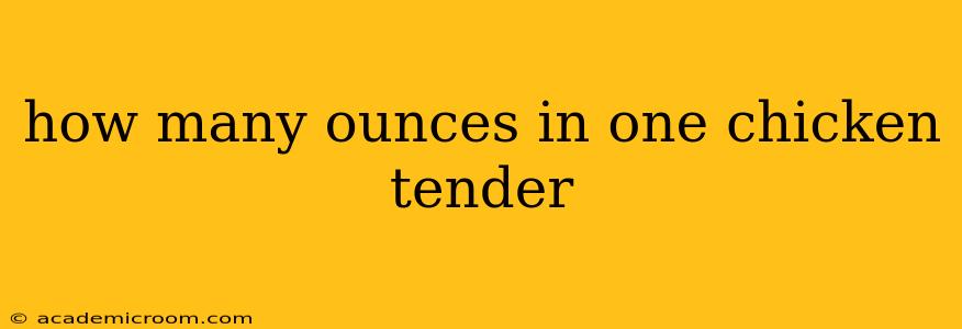 how many ounces in one chicken tender