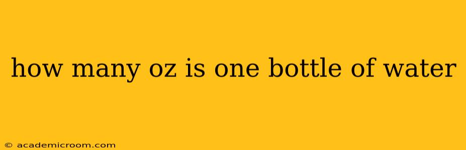 how many oz is one bottle of water