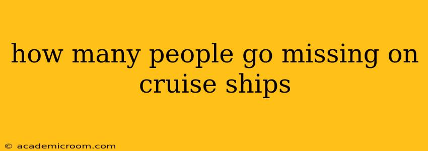 how many people go missing on cruise ships