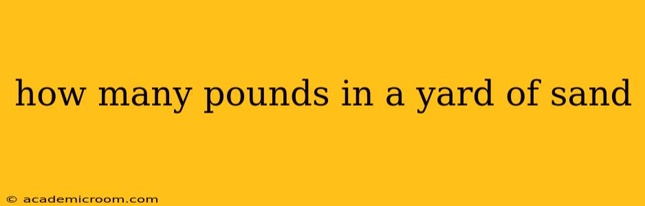 how many pounds in a yard of sand
