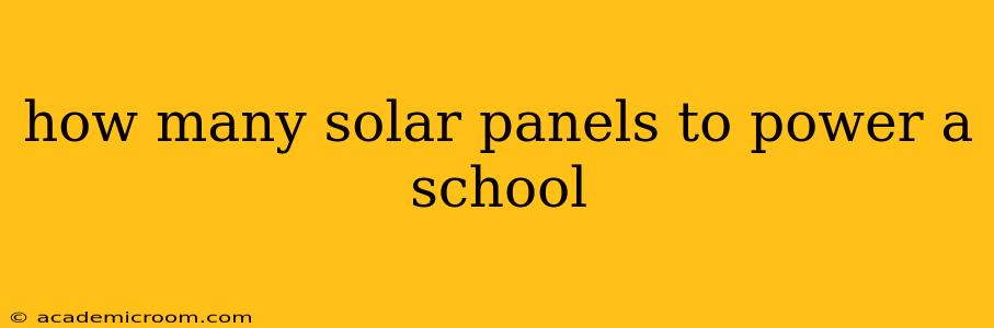 how many solar panels to power a school