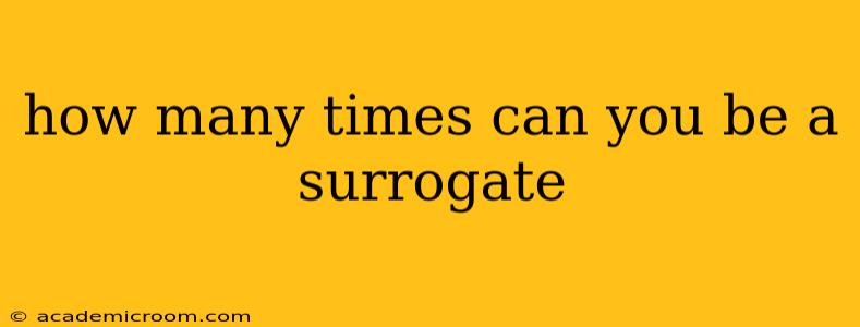 how many times can you be a surrogate