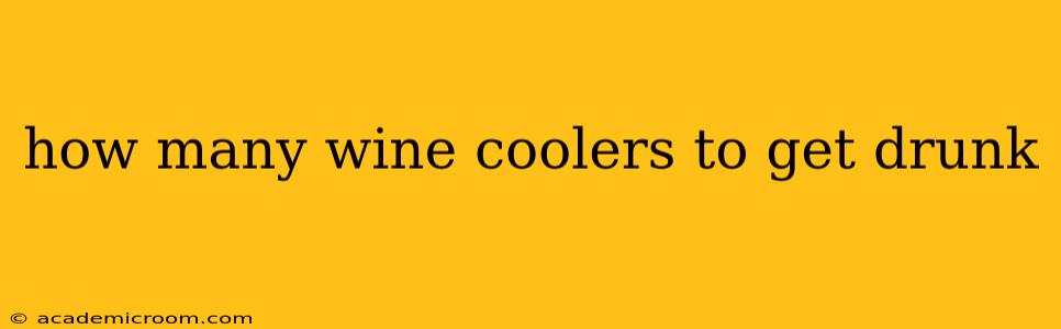 how many wine coolers to get drunk