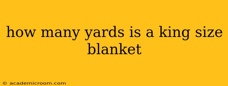 how many yards is a king size blanket