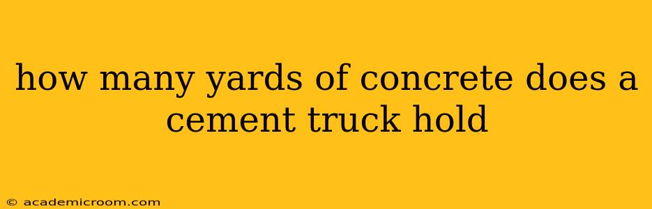 how many yards of concrete does a cement truck hold