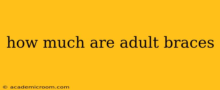 how much are adult braces