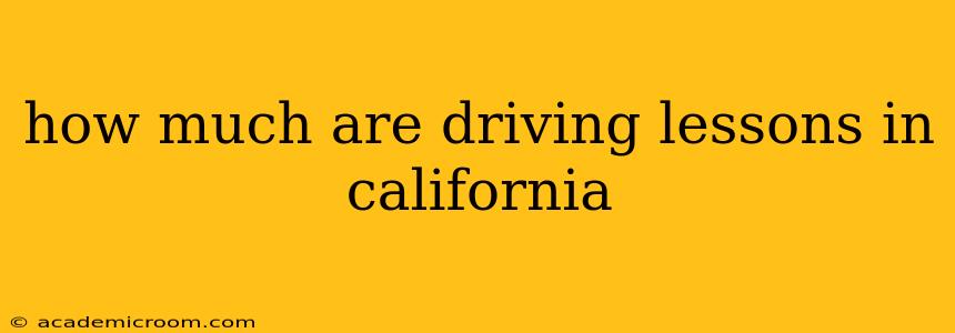 how much are driving lessons in california