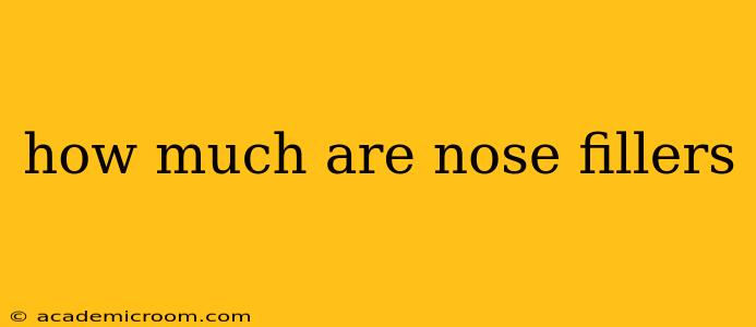 how much are nose fillers