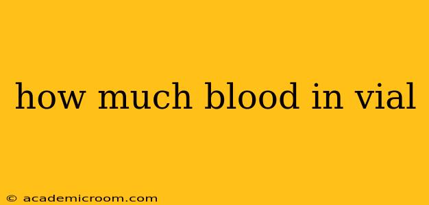 how much blood in vial