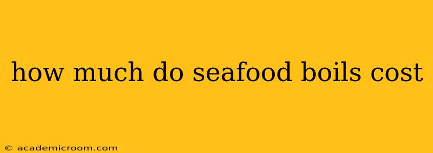 how much do seafood boils cost