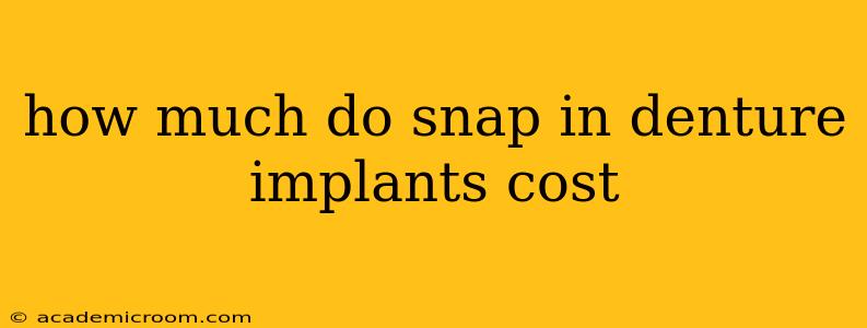 how much do snap in denture implants cost