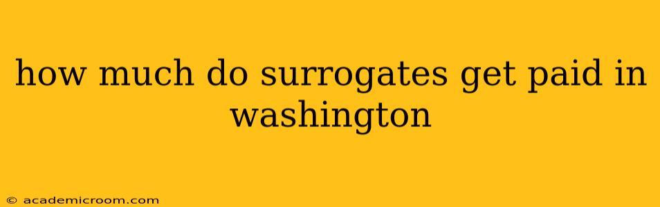 how much do surrogates get paid in washington
