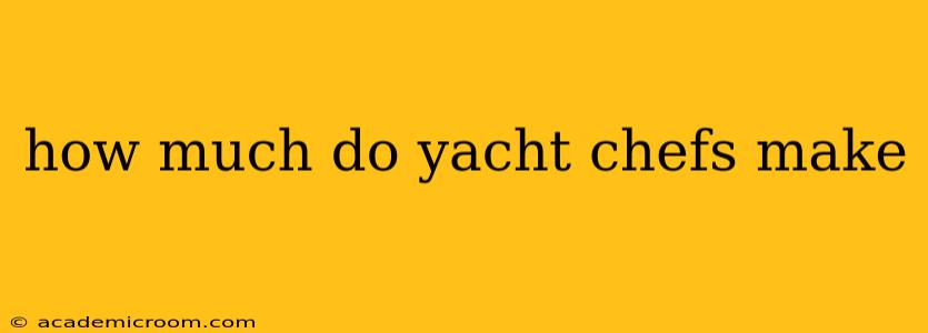 how much do yacht chefs make
