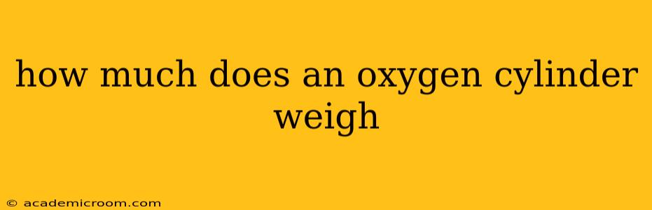 how much does an oxygen cylinder weigh