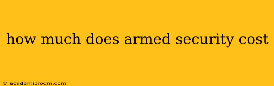 how much does armed security cost