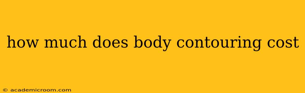 how much does body contouring cost