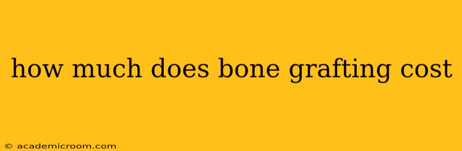 how much does bone grafting cost