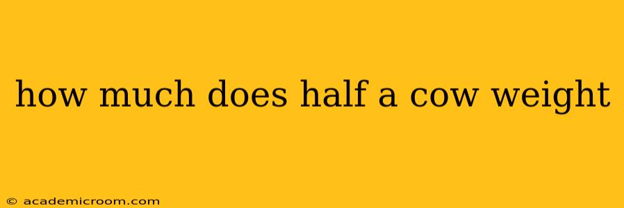 how much does half a cow weight