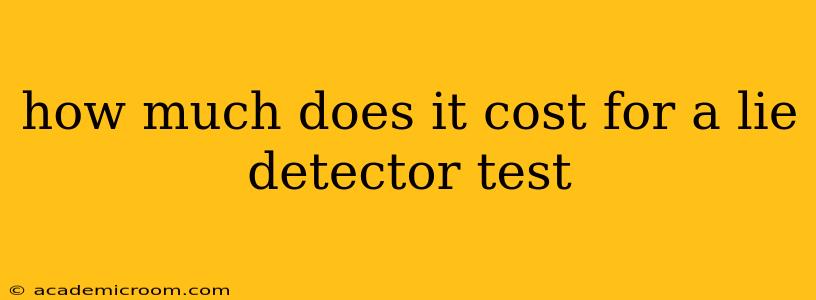 how much does it cost for a lie detector test