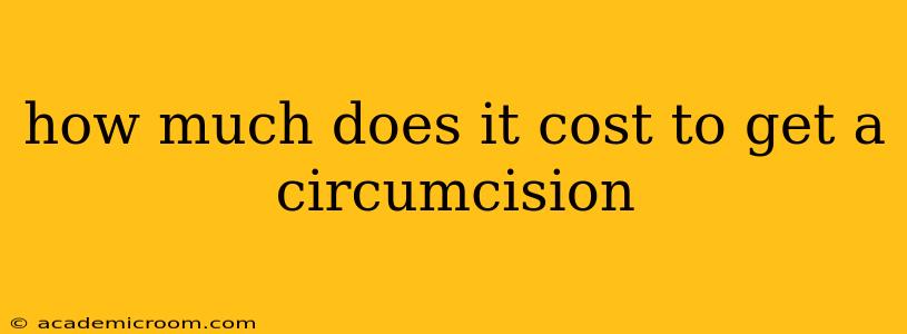 how much does it cost to get a circumcision