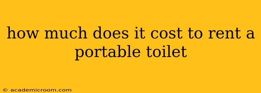 how much does it cost to rent a portable toilet