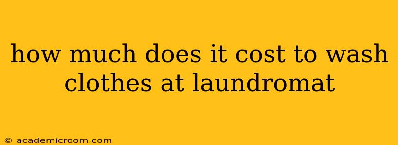 how much does it cost to wash clothes at laundromat