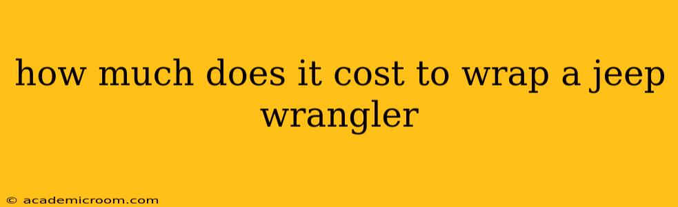 how much does it cost to wrap a jeep wrangler