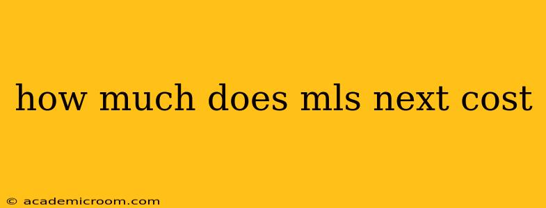 how much does mls next cost
