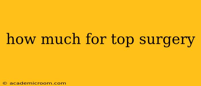 how much for top surgery
