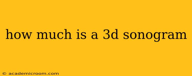how much is a 3d sonogram