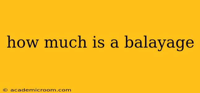 how much is a balayage