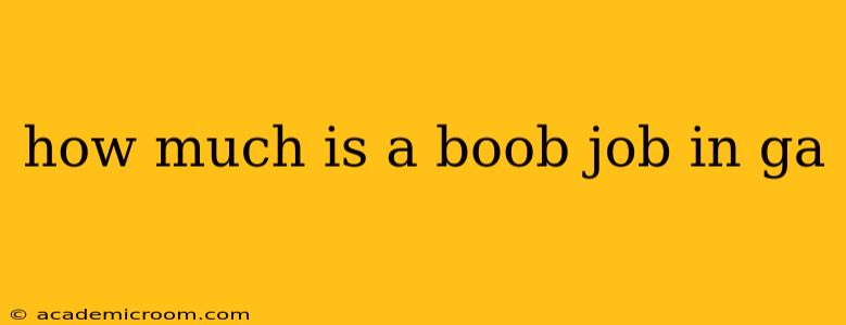 how much is a boob job in ga