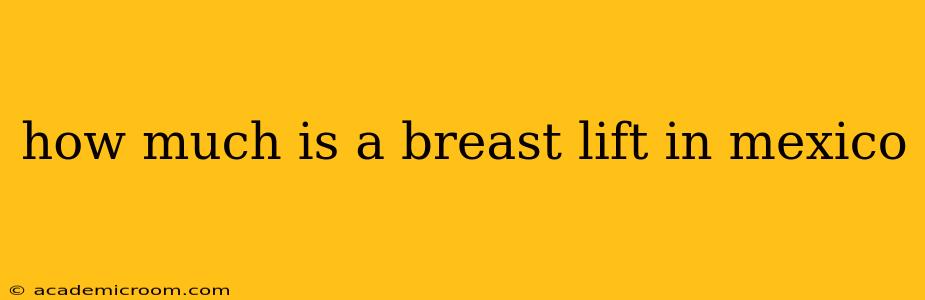 how much is a breast lift in mexico