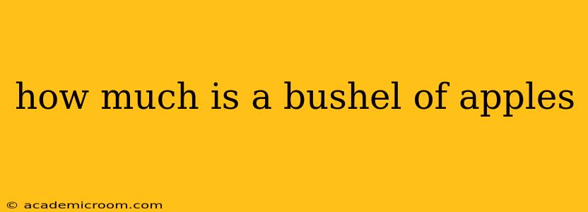 how much is a bushel of apples
