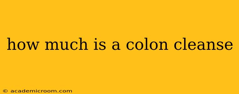 how much is a colon cleanse