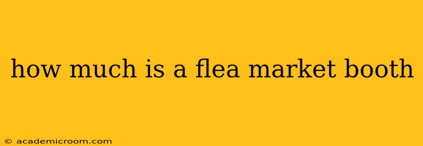 how much is a flea market booth