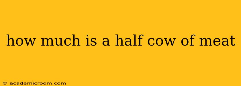 how much is a half cow of meat