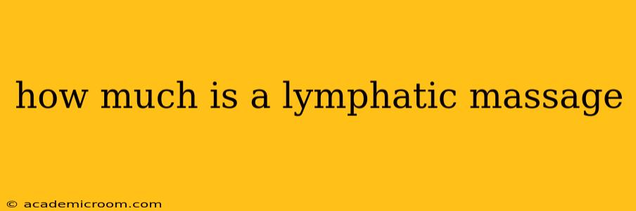 how much is a lymphatic massage