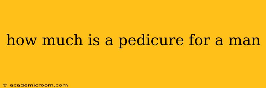 how much is a pedicure for a man