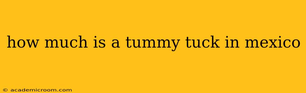 how much is a tummy tuck in mexico