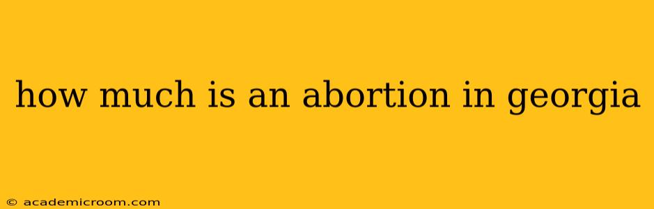 how much is an abortion in georgia