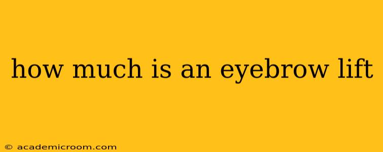 how much is an eyebrow lift