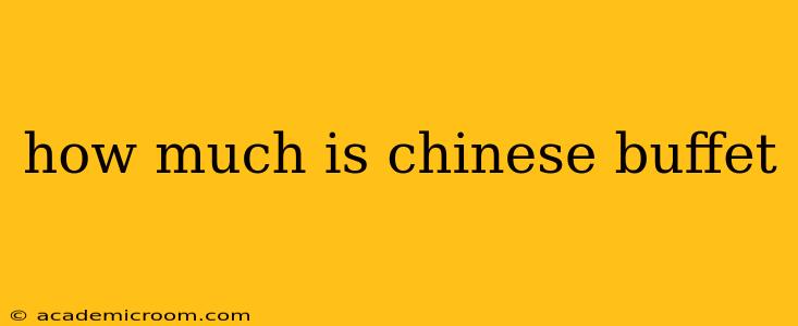 how much is chinese buffet