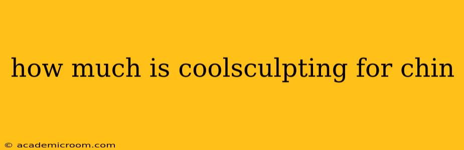 how much is coolsculpting for chin