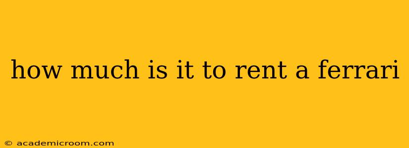 how much is it to rent a ferrari