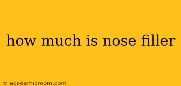how much is nose filler